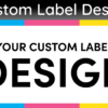 Custom Label Design/Artwork Setup
